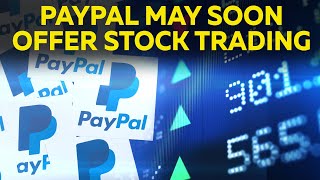 PAYPAL HOLDINGS INC. FINTECH NEWS: PayPal may soon offer stock trading | Brazil&#39;s Banco Inter buys U.S. fintech USEND