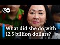 How did Truong My Lan steal 10% of Vietnam's GDP? | DW News