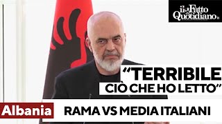 Edi Rama contro i giornali italiani: &quot;Terribile ciò che hanno scritto sull&#39;accordo Italia-Albania&quot;