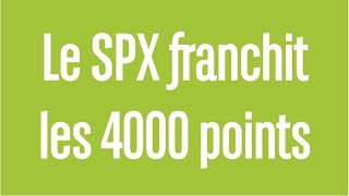 S&P500 INDEX Le SPX franchit les 4000 points - 100% Marchés - soir - 29/03/23