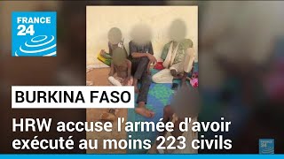 HRW accuse l&#39;armée d&#39;avoir exécuté au moins 223 civils au Burkina Faso • FRANCE 24