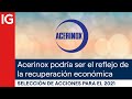 Acciones con mayor potencial para el 2021 | Acerinox podría ser el reflejo de la recuperación