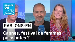 Cannes, festival de femmes puissantes ? Parlons-en avec L. André-Sarreau, T. Baurez, A. de Gouville