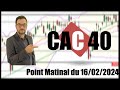 CAC 40   Point Matinal du 16-02-2024 par boursikoter