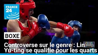 Controverse sur le genre : la boxeuse taïwanaise Lin se qualifie pour les quarts • FRANCE 24