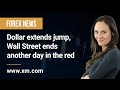 Forex News: 07/12/2022 - Dollar extends jump, Wall Street ends another day in the red