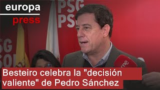 Besteiro celebra la decisión de Sánchez: &quot;Un paso adelante regenerador que nos va a fortalecer&quot;