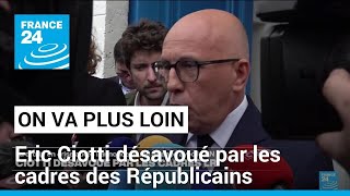 Eric Ciotti Désavoué par les cadres les Républicains • FRANCE 24