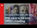 Risk event of the week starting 27 June: OPEC+ meeting