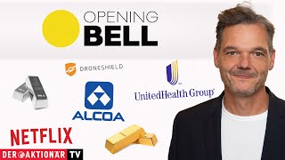 NETFLIX INC. Opening Bell: Gold, Silber, Alcoa, United Health, Tesla, Amazon, Droneshield, Netflix