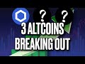 3 ALTCOINS BREAKING OUT NOW?! 👀