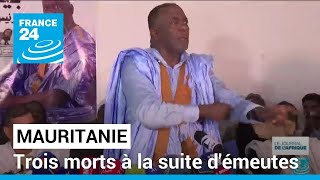Mauritanie : trois morts à la suite d&#39;émeutes, sur fond de contestation post-électorale