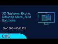 3D SYSTEMS CORP. - 3D Systems, Exone, Desktop Metal, SLM Solutions (CMC BBQ 03.03.21)