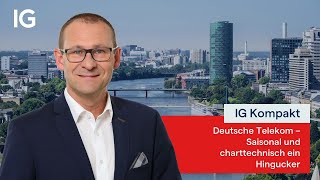 DEUTSCHE TELEKOM Deutsche Telekom - Saisonal und charttechnisch ein Hingucker