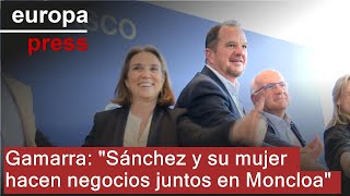S&U PLC [CBOE] Gamarra dice que Sánchez y su mujer &quot;hacen negocios juntos&quot; en Moncloa, &quot;sede de la corrupción&quot;