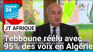 Présidentielle en Algérie : Abdelmadjid Tebboune réélu avec près de 95% des voix • FRANCE 24