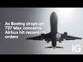 As Boeing drops on 737 Max concerns Airbus hit record on orders