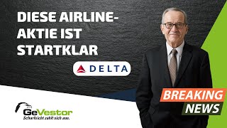 Delta Airlines: Aktie mit Riesenchance – Bis zu 65% Potenzial?! | GeVestor Täglich