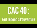 CAC40 : Fort rebond à l'ouverture - 100% marchés - matin - 03/06/2024
