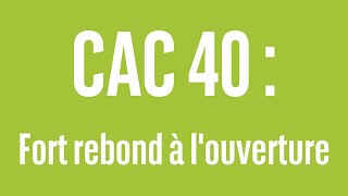 CAC40 INDEX CAC40 : Fort rebond à l&#39;ouverture - 100% marchés - matin - 03/06/2024