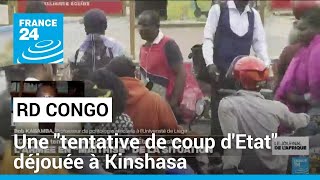 RD Congo : une tentative de coup d&#39;Etat &quot;au moment où il y a des problèmes politiques&quot;