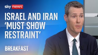 Labour urges Israel and Iran to show &#39;restraint&#39; | Israel-Iran tensions