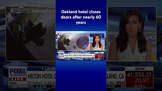 TR HOTEL ‘WHAT A MESS’: Hilton Hotel closes in crime-ridden Oakland, CA #shorts