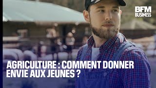 Agriculture : comment donner envie aux jeunes ?