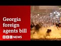 Protests in Georgia over ‘foreign agent’ bill | BBC News