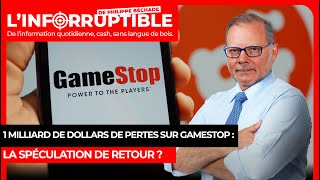GAMESTOP CORP. 1 milliard de dollars de pertes sur GameStop : la spéculation de retour ?