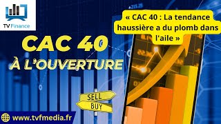 CAC40 INDEX Matthieu Ceronne : « CAC 40 : La tendance haussière a du plomb dans l&#39;aile »