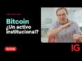 José Luis Cava | ¿Bitcoin es un activo institucional o no lo es?