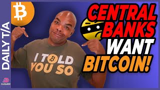 BITCOIN CENTRAL BANKS WANT HOLD BITCOIN AS A RESERVE ASSET NOW!!!!!! [they can&#39;t wait for 2025]