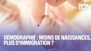 Démographie : moins de naissances, plus d&#39;immigration ?