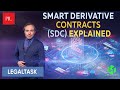Smart Derivative Contracts (SDC ) Explained. Smart Contracts | LEGALTASK