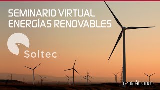 SOLTEC Soltec | Seminario Virtual de Energías Renovables | Renta 4 Banco