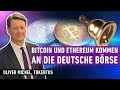 Bitcoin und Ethereum kommen an die Deutsche Börse