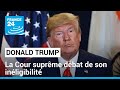 SUPREME ORD 10P - La Cour suprême débat de l'inéligibilité de Donald Trump à neuf mois de la présidentielle
