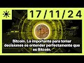 Bitcoin. Lo importante para tomar decisiones es entender perfectamente que es Bitcoin.