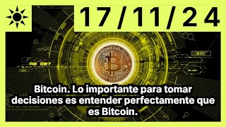 BITCOIN Bitcoin. Lo importante para tomar decisiones es entender perfectamente que es Bitcoin.