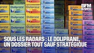 Sous les radars : le Doliprane, un dossier tout sauf stratégique