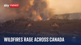 Wildfires rage across Canada forcing thousands to evacuate