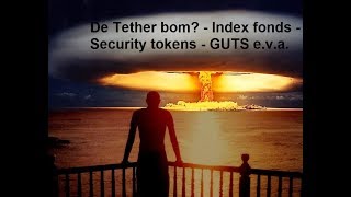 TETHER (147) De Tether bom? - Index fonds - Security tokens - GUTS e.v.a.