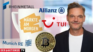 BITCOIN Märkte am Morgen: Bitcoin, Rheinmetall, Munich Re, Allianz, TUI