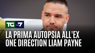 La prima autopsia all&#39;ex One Direction Liam Payne