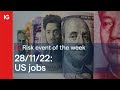 Risk event for the week starting 28 November: US jobs