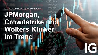 WOLTERS KLUWER JPMorgan, Crowdstrike und Wolters Kluwer im Trend