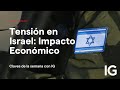Tensión en Israel | Oro y Plata en Máximos | Brent Retrocede: Consecuencias económicas de la guerra