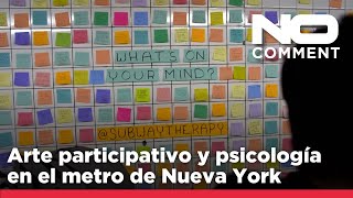 S&U PLC [CBOE] NO COMMENT: Un psicoanalista instala su proyecto de arte participativo en el metro de Nueva York