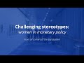 Challenging stereotypes: women in monetary policy